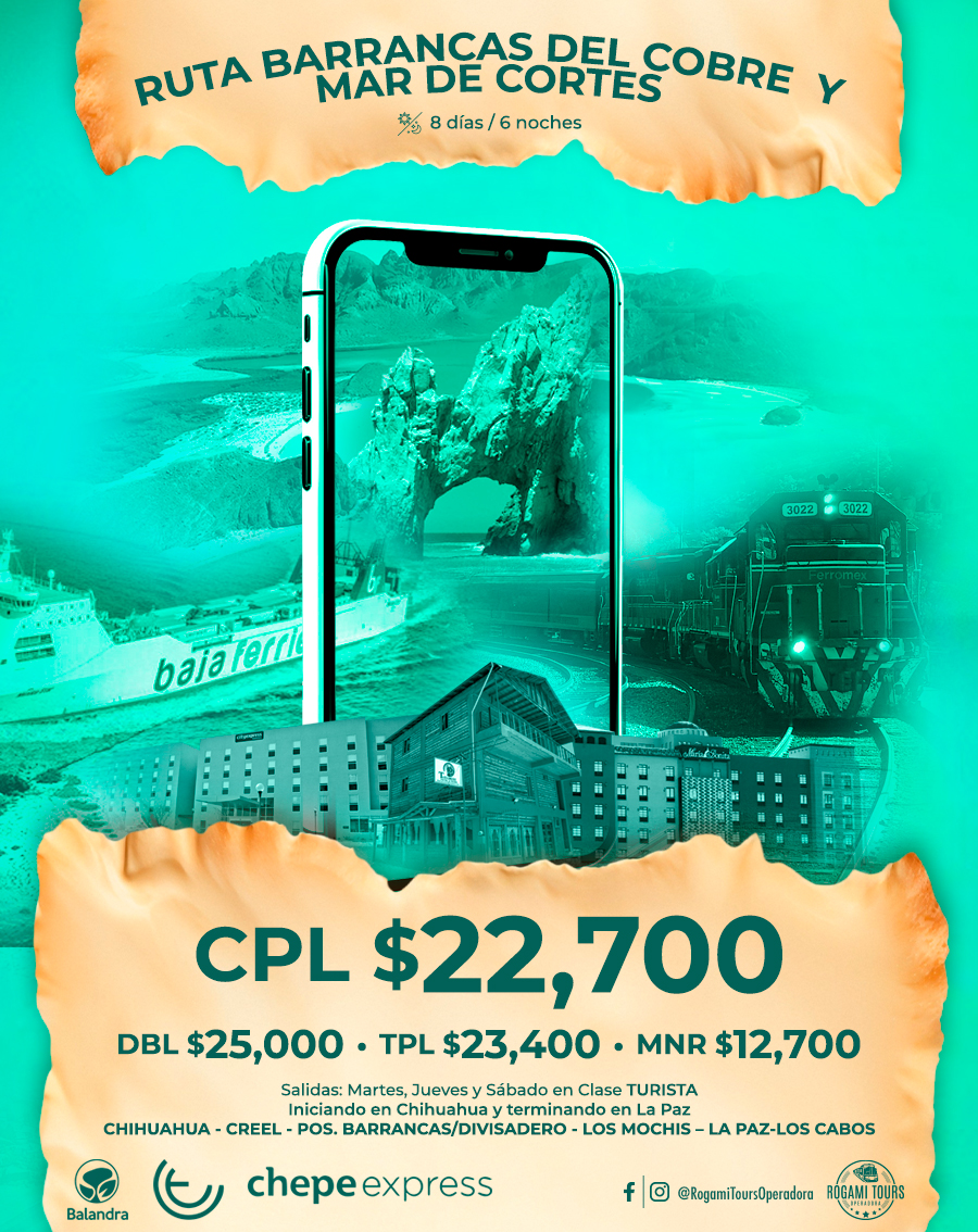 BARRANCAS DEL COBRE Y MAR DE CORTÉS